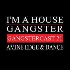 AMINE EDGE & DANCE | GANGSTERCAST 21
