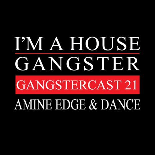 AMINE EDGE & DANCE | GANGSTERCAST 21