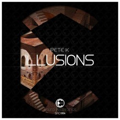 Pete K - Illusions [SQUAD Recordings]