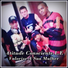 Atitude Consciente - Valorize A Sua Mulher