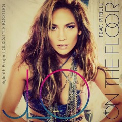 Jennifer Lopez - On The Floor ft. Pitbull (Sylenth Project Bootleg Remix)