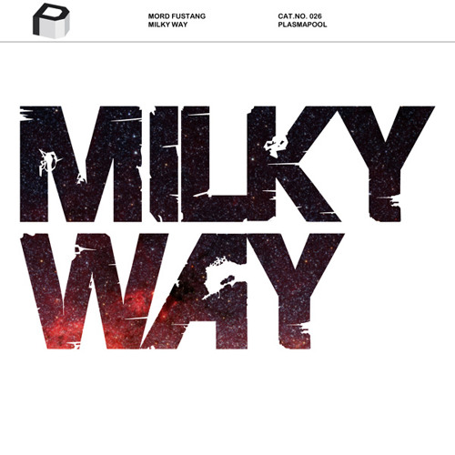 Mord Fustang - Milky Way