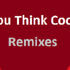 You Think Cool(Do Not Remix)
