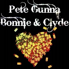 Pete Gunna - Bonnie & Clyde