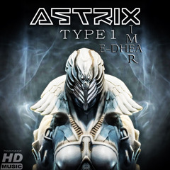 Astrix - Type 1(E-Dhea Remix)