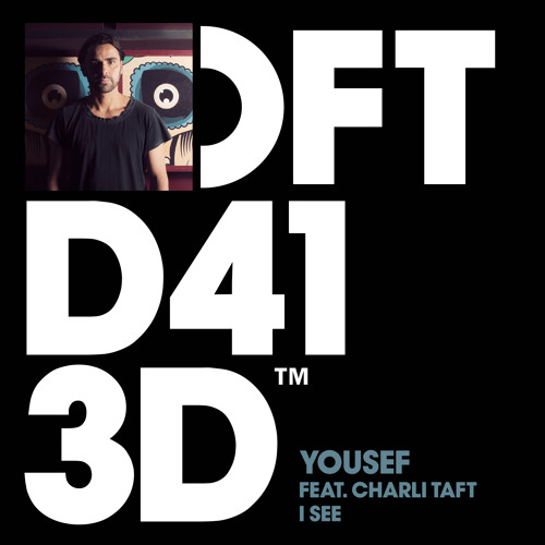 Yousef feat Charli Taft - I See ( original / shadow child / crooked man remixes) DEFECTED