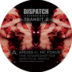 Amoss - The Shapeshifter [Skeptical Remix] - Dispatch Transit 2 (CLIP) - OUT NOW