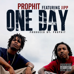 Prophit - One Day (feat. Jipp) Prod. By Prophit