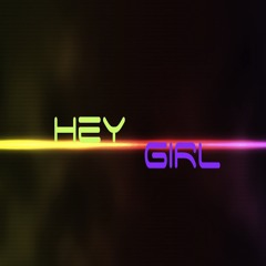 Hey Girl
