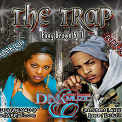 THE TRAP ft. Foxy Brown & TI (produced by DNK Muzic)