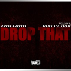 Drop That (Prod. Matty Boh)