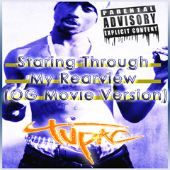 2Pac - Staring Through My Rearview (OG Movie Version)