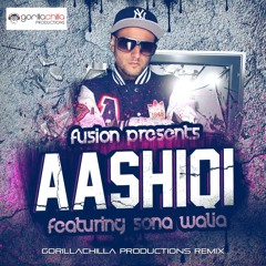 Fusion Feat Sona Walia Aashiqi (GorillaChilla Remix)