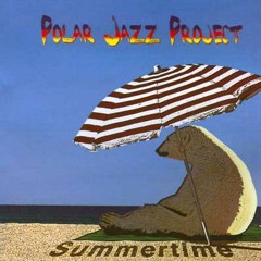 Polar Jazz Project - Summertime