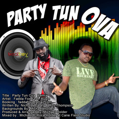 FADDA FOX FEAT. BUGLE - PARTY TUN OVA REMIX [PRODUCED BY MICHAEL B - ROCA HOLDER]