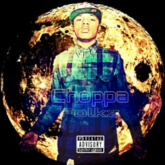 Choppa Folkz- Go Choppa