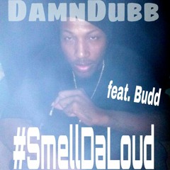 Smell Da Loud feat. Budd