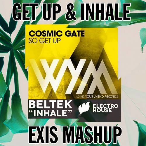 Cosmic Gate vs Beltek - Get Up & Inhale (Exis Mashup)