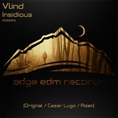 Vlind - Insidious(Original Mix) // Edge EDM Records