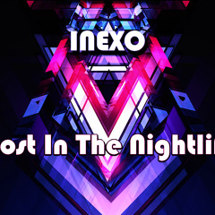 INEXO - Lost In The Nightlife (Orignal Mix)