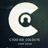 Crooked Colours - Come Down