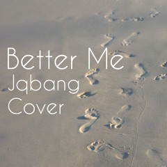 Better Me - Fiona Sit (Jqbang Cover)