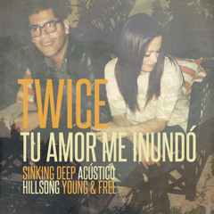Hillsong Young & Free - Sinking deep (cover en español by TWICE)