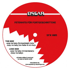 Oscar - Pop Me Baby (Funkwerkstatt Remix) - Superfancy Records