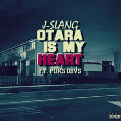 Otara Is My Heart - J-Slang ft Puks OBVS