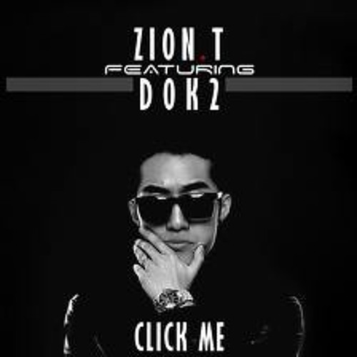 Zion T - Click Me (Feat. DOK2)