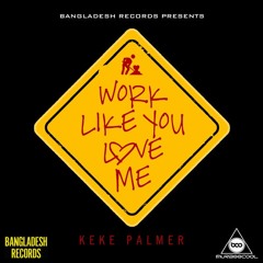 Keke Palmer - Work Like You Love Me (imUrBOOcooL)