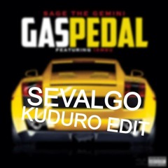 Sage The Gemini - Gas Pedal (Sevalgo kuduro bootyleg) PROMOOOO