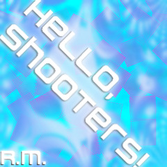 Hello, Shooters!