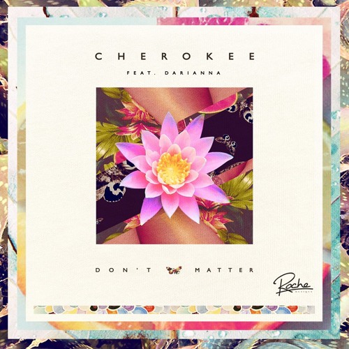 Don't Matter (feat Darianna Everett) (Cherokee Shore Version)