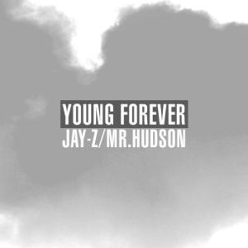Stream Jay Z - Young Forever ft Mr Hudson by Jeroen Wortel | Listen online  for free on SoundCloud