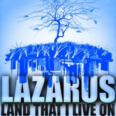 LAZARUS - "LAND THAT I LIVE ON"