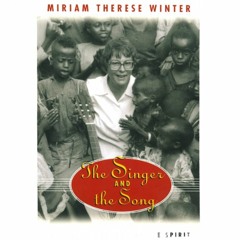 The Singer and the Song by Miriam Therese Winter, Narrated by Janis Ian
