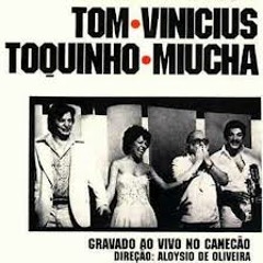 Minha Namorada - Tom, Vinícius, Toquinho e Miúcha