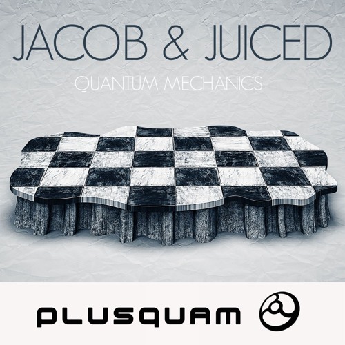 Jacob & Juiced - Quantum Mechanics EP - OUT NOW!!!