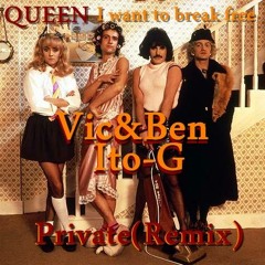 QUEEN I Want To Break Free (VIC&BEN,ITO-G Private Remix)