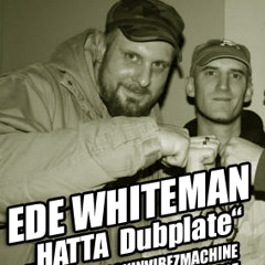 Ede Whiteman - "Hatta" Dubplate Rockin Vibez Machine 2007