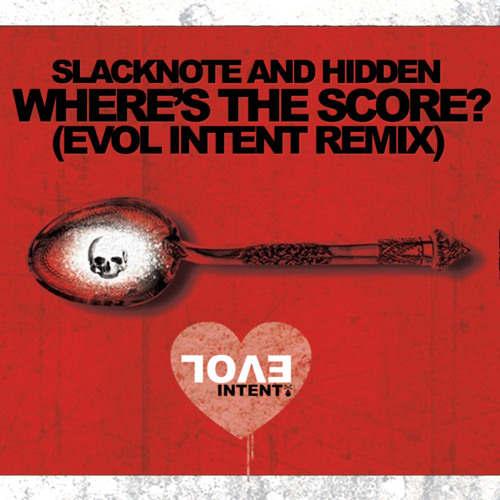 Hidden & Slacknote - Where's The Score (Evol Intent Remix - Throwback Remaster)