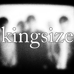 Kingsize - Tomorrow, Forever, Sometime