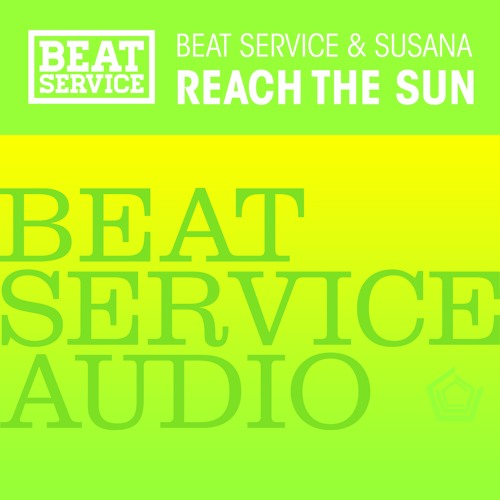 Beat Service & Susana - Reach The Sun (Original Mix)