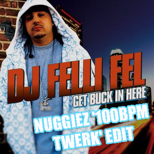 BUCK IN HERE (NUGGIEZ TWERK EDIT) (HIT BUY 4 FREE DL)
