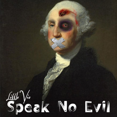 Little Vic “Speak No Evil"