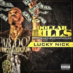 Lucky Nick - Dollar Bills [Prod. By Chophouze]