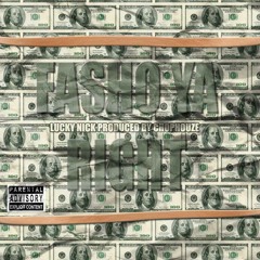Fasho Ya Right [Prod. By Chophouze]