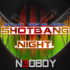 ShotBang Night (Skrillex, Feed Me, Rogue) MASH UP