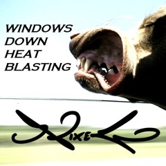 Nixego - Windows Down, Heat Blasting [DJ Mix]